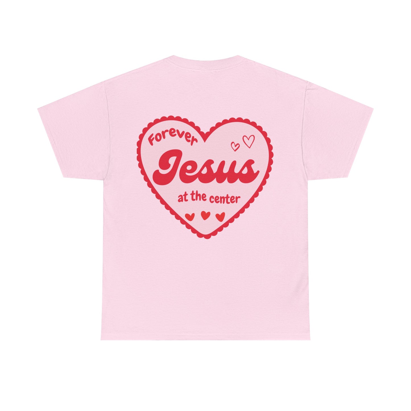 Forever Jesus at the Center Tee